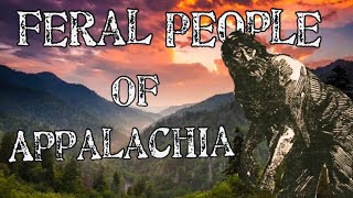 Searching For The Feral People of Appalachia | Deep in the Mountains of North Carolina