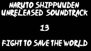 Naruto Shippuuden Unreleased Soundtrack - Fight to Save the World