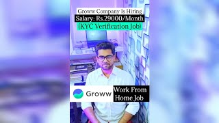 Groww Company Is Hiring | Salary: Rs.29000/Month (KYC Verification Job) Work Form Home Job#trending