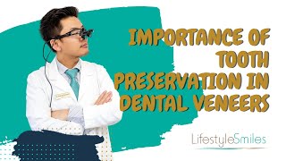 Importance of Tooth Structure Preservation in Doing Dental Veneers