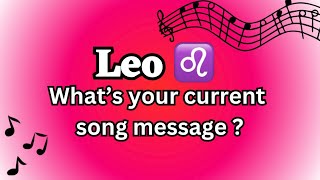 Leo ♌️🎵💫 CURRENT SONG MESSAGE FROM SPIRIT