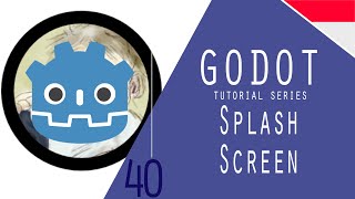 Godot   3.x-40 : Custom Splash Screen