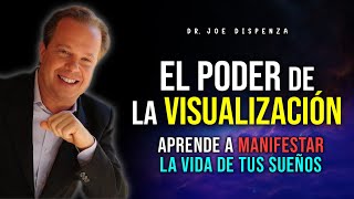 El Poder de la Visualización: Reprograma tu Mente para una Vida de ABUNDANCIA | Joe Dispenza