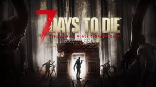 7 Days to Die Alpha 19 {Exp}  №1 злые зомби