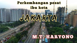 M.T.  HARYONO JAKARTA | View drone terkini 2023, perkembangan pesat kota jakarta