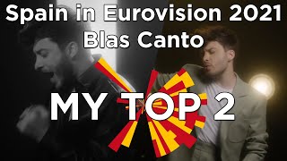 🇪🇸 Eurovision 2021 - Blas Cantó - My Top 2 songs (after releases) | Voy a quedarme or Memoria?