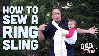 Dad Sews A Ring Sling - How to sew a Ring Sling / Maya Wrap Easy