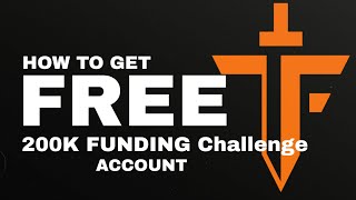 Free 200K Funding Account With The Funded Trader #propfirm