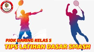 PJOK DARING KELAS 5 TIPS LATIHAN DASAR SMASH BULUTANGKIS