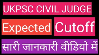 ukpsc civil judge 2022 expected cutoff| ukpsc civil judge 2022| ukpsc civil judge result update