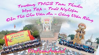 Trường THCS Tam Thuấn  - Đền Thờ Chu Văn An -  Công Viên Rồng - VIETCOMTRAVEL