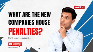 What Are the New Companies House Penalties?  Avoid Fines and Stay Compliant | Naseems Accountants