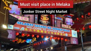 Jonker Street Night Market Melaka | Melaka night life | Must visit place in Melaka