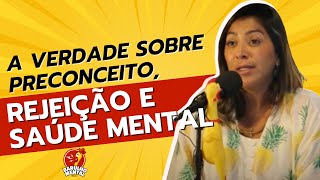 💪🎗️A Verdade Sobre Preconceito, Rejeição e Saúde Mental