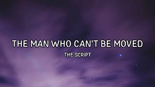 The Script - The Man Who Can't Be Moved (Lyrics)