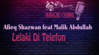 (HQ KARAOKE) Afieq Shazwan feat Malik Abdullah - Lelaki Di Telefon