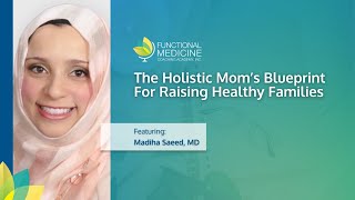 The Holistic Mom’s Blueprint For Raising Healthy Families