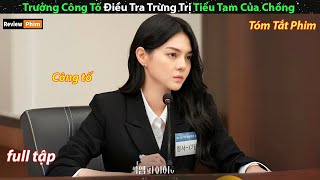 Trưởng công tố điều tra trừng trị tiểu tam của chồng - review phim cuốn