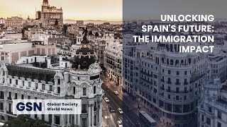 Unlocking Spain's Future: The Immigration Impact