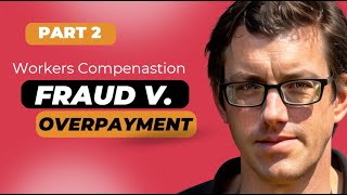 Ohio Workers Compensation Fraud versus Overpayment, Part 2