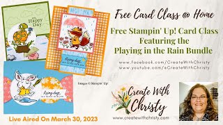 Free Stampin' Up! Card Class @ Home Live-Featuring the Playing in the Rain Bundle