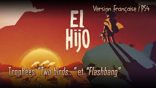 El Hijo - Guide trophées : "Two birds..." et "Flashbang" | Version française | PS4