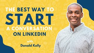 The #1 Way To Start Conversation on LinkedIn | Donald Kelly