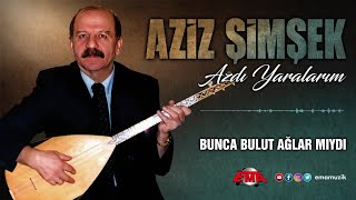 AZİZ ŞİMŞEK (Yetimi) - Bunca Bulut Ağlarmıydı - (Azdı Yaralarım / 2024)