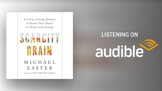 Escaping "Scarcity Brain" with Michael Easter