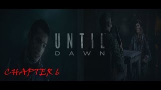 Until Dawn Chapter 6 - Jump Scares Everywhere!