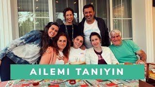 Ailemi Tanıyın ! | Ev Vlog