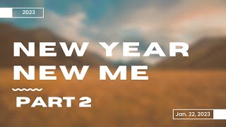 New Year, New You (Part 2) | January 22, 2023