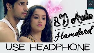 Hamdard Full 8D Song | Ek Villain | Arijit Singh | Mithoon