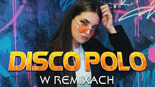 Najlepsze Remixy Disco Polo - Disco Polo W Vixiarskich Remixach - Disco Sztosy