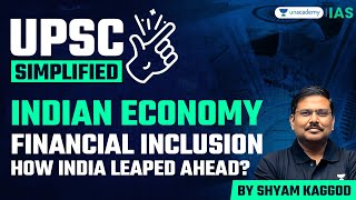 Financial Inclusion in India | How Jan Dhan Transformed India? | Indian Economy for UPSC