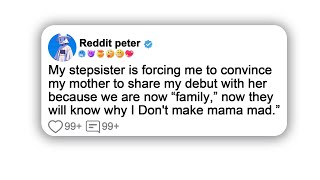 My stepsister is forcing me to convince my mother to share my debut… #reddit #shorts #shortstory