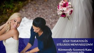 Körmendy-Szomorú Kata: légy tudatos és stílusos menyasszony!