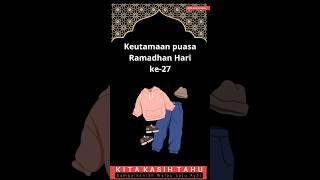 Keutamaan puasa ramadhan hari ke 27 #kitakasihtahu #dakwah #edukasi #shortvideo #ramadhan #katakata