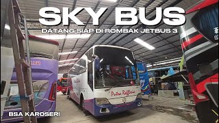 DATANG SIAP ROMBAK BUS PUTRA RAFFLESIA | BSA KAROSERI MALANG