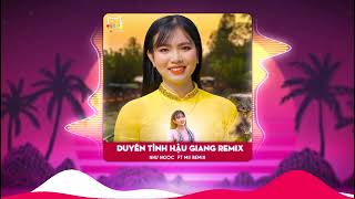 DUYÊN TÌNH HẬU GIANG - NHƯ NGỌC FT MII REMIX | NHẠC MIỀN TÂY REMIX HOT TIKTOK 2024