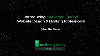 Marketing Clarity Introduction: Website Design & Hosting Professional