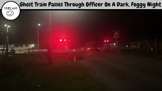 Ghost Train Passes Through Officer On A Dark And Foggy Night - 108CAM's 2022 Halloween Special