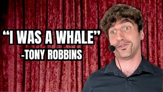 Tony Robbins was a Whale (Improvised) | Austin Nasso