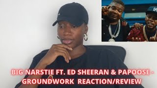 Big Narstie ft Ed Sheeran & Papoose- Groundwork (Official Music Video) | REACTION | RiStyle’s Review