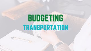 Transportation - Budget Walkthrough