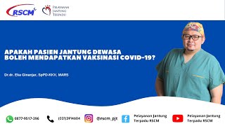 Apakah Pasien Jantung Dewasa Boleh Mendapatkan Vaksinasi Covid-19?