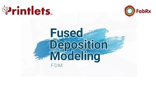 3D printing of medicines - fused deposition modeling (FDM)