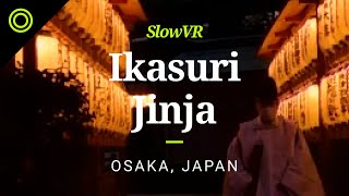 Dawn Offerings and Prayers at Ikasuri Jinja - Osaka, Japan [Slow VR 8k 360° Video & Sound]