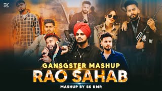 Rao Sahab Gangster Mashup | Elvish Yadav ft.Shubh | Sidhu mosse Wala | Punjabi Songs | Sk Kmr