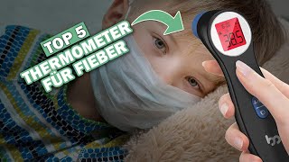 Besten Thermometer für Fieber im Vergleich | Top 5 Thermometer für Fieber Test